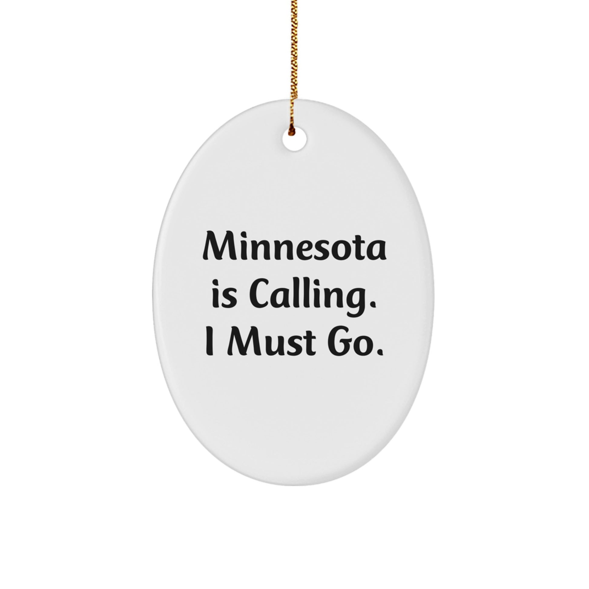 Minnesota Oval Ornament Gifts from Family and Friends - 'Minnesota Is Calling, I Must Go.' Christmas Unique Gifts - Image 1