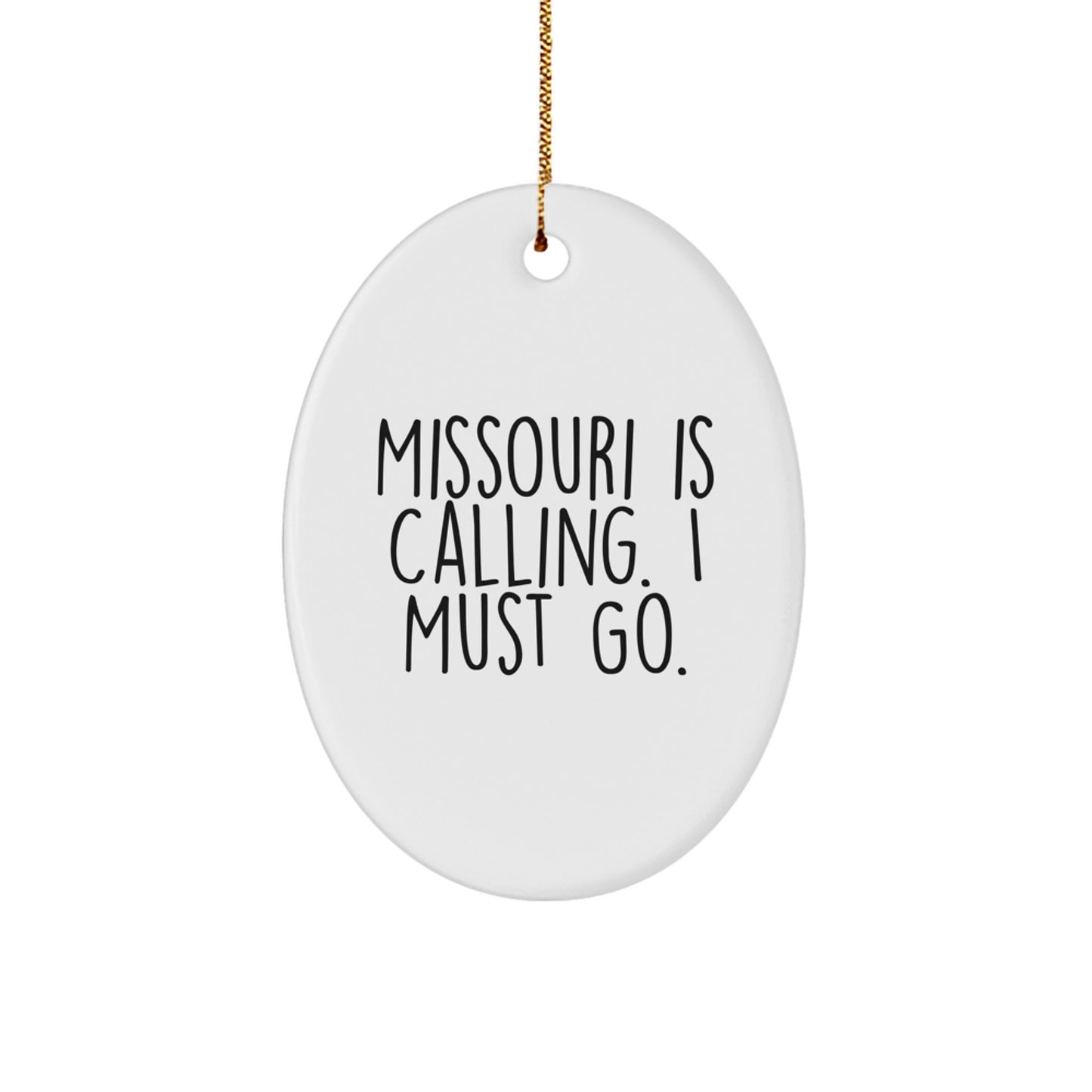 Missouri Oval Ornament Gifts for Friends, Funny Quote 'Missouri Is Calling. I Must Go.' Christmas Decorations for Home - Image 1