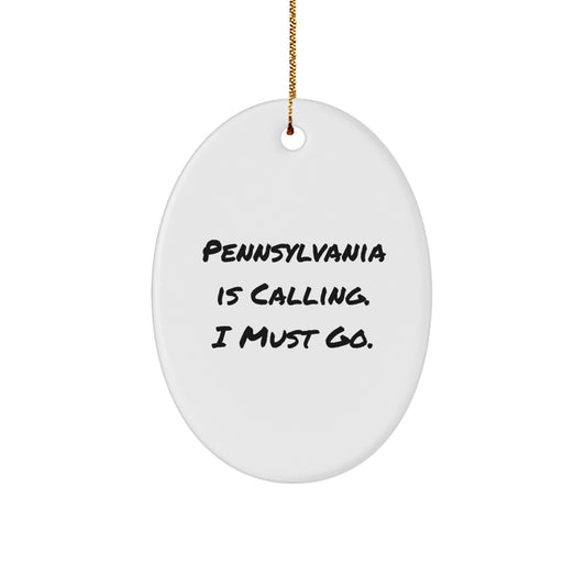 Pennsylvania Calling, Oval Ornament Gifts for Friends from Christmas, Quotes - Image 1