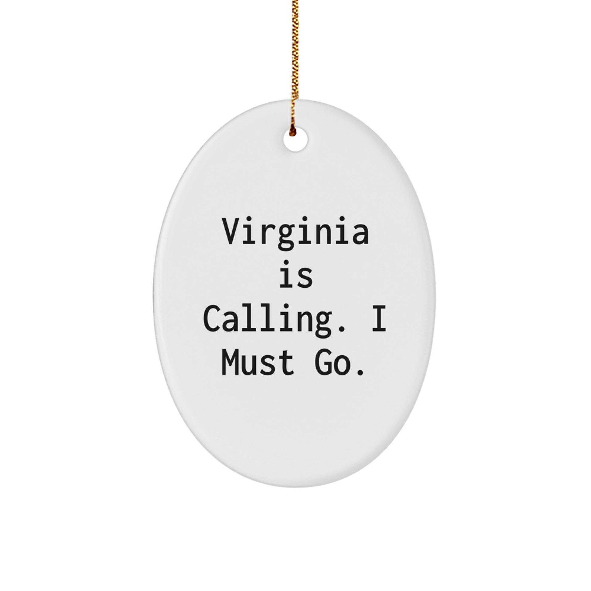 Virginia Calling Oval Ornament, Funny Quote Gifts from Family to Virginia, Christmas Unique Gifts for Virginia Residents - Image 1