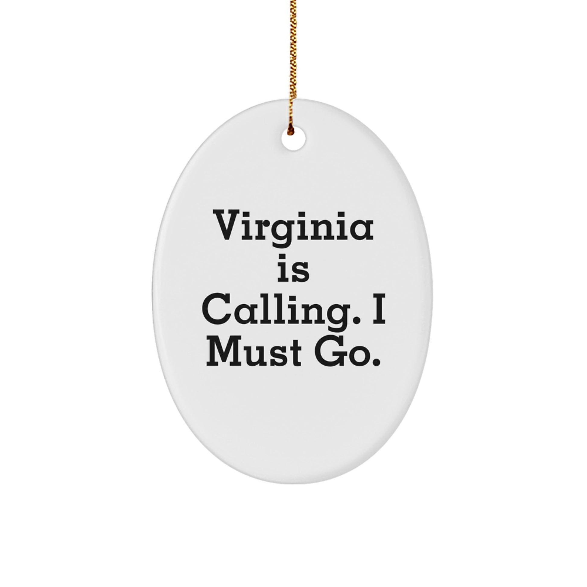 Virginia Calling, Oval Ornament Gifts for Men or Women, Funny Quote, Christmas Unique Gifts from Friends or Family - Image 1