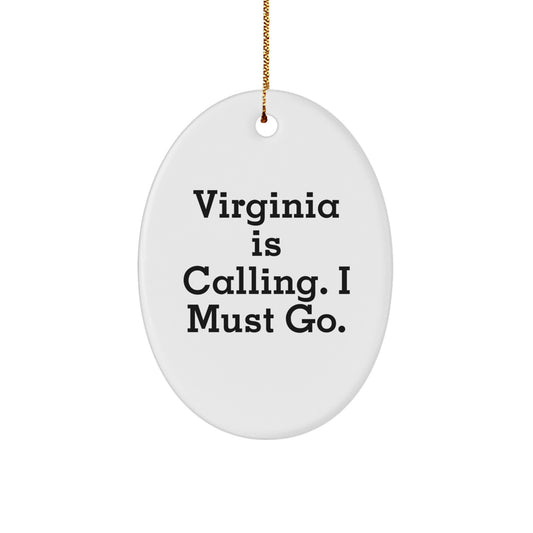 Virginia Calling, Oval Ornament Gifts for Men or Women, Funny Quote, Christmas Unique Gifts from Friends or Family - Image 1