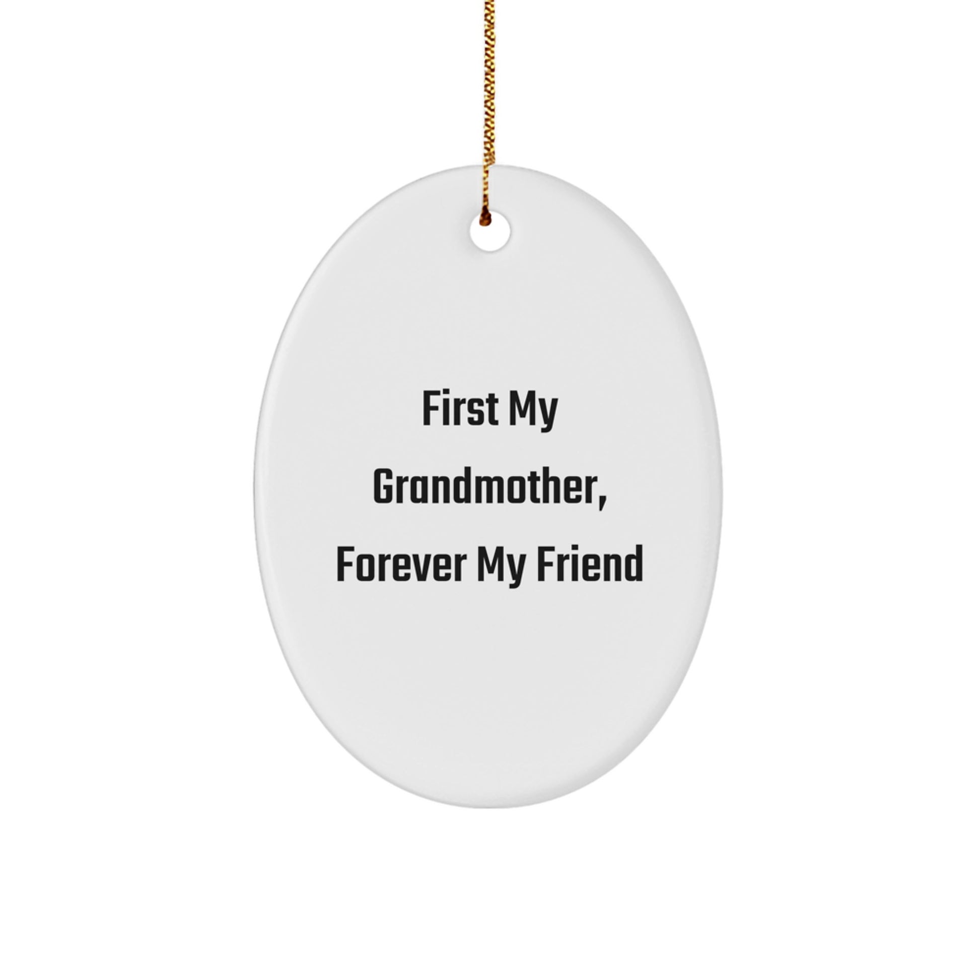 Gifts from Family, For Grandmother - Oval Ornament 'First My Grandmother, Forever My Friend' Christmas - Image 1
