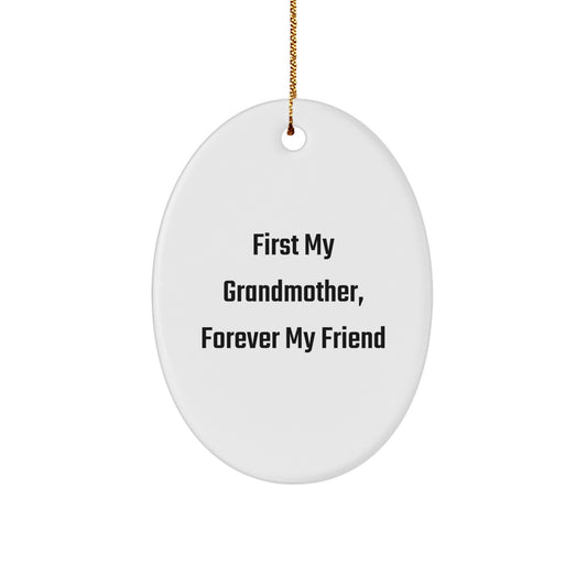 Gifts from Family, For Grandmother - Oval Ornament 'First My Grandmother, Forever My Friend' Christmas - Image 1