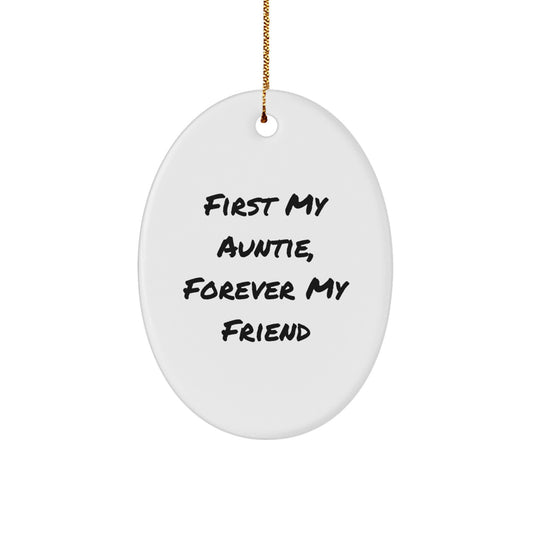 Sentimental Auntie Gifts, 'First My Auntie, Forever My Friend' Oval Ornament, White, Perfect for Family, Friends, and Coworkers, Christmas Unique Gift - Image 1