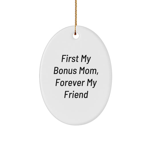 Funny Bonus Mom Ornament Gift for Her, Oval Shape, 'First My Bonus Mom, Forever My Friend' Christmas Unique Gifts from Family - Image 1