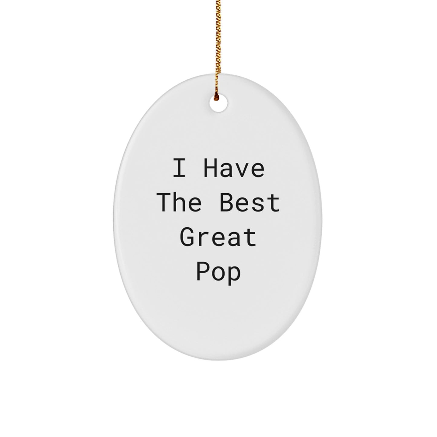 Funny Pop Quote Oval Ornament Gifts for Men, Women, Friends, Family at Christmas - Image 1