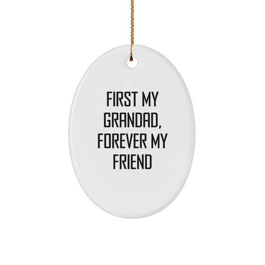Grandad Oval Ornament, First My Grandad, Forever My Friend - Funny Grandad Gifts for Grandad, Oval Ornament with Gold Cord for Christmas Unique Gifts from Family - Image 1
