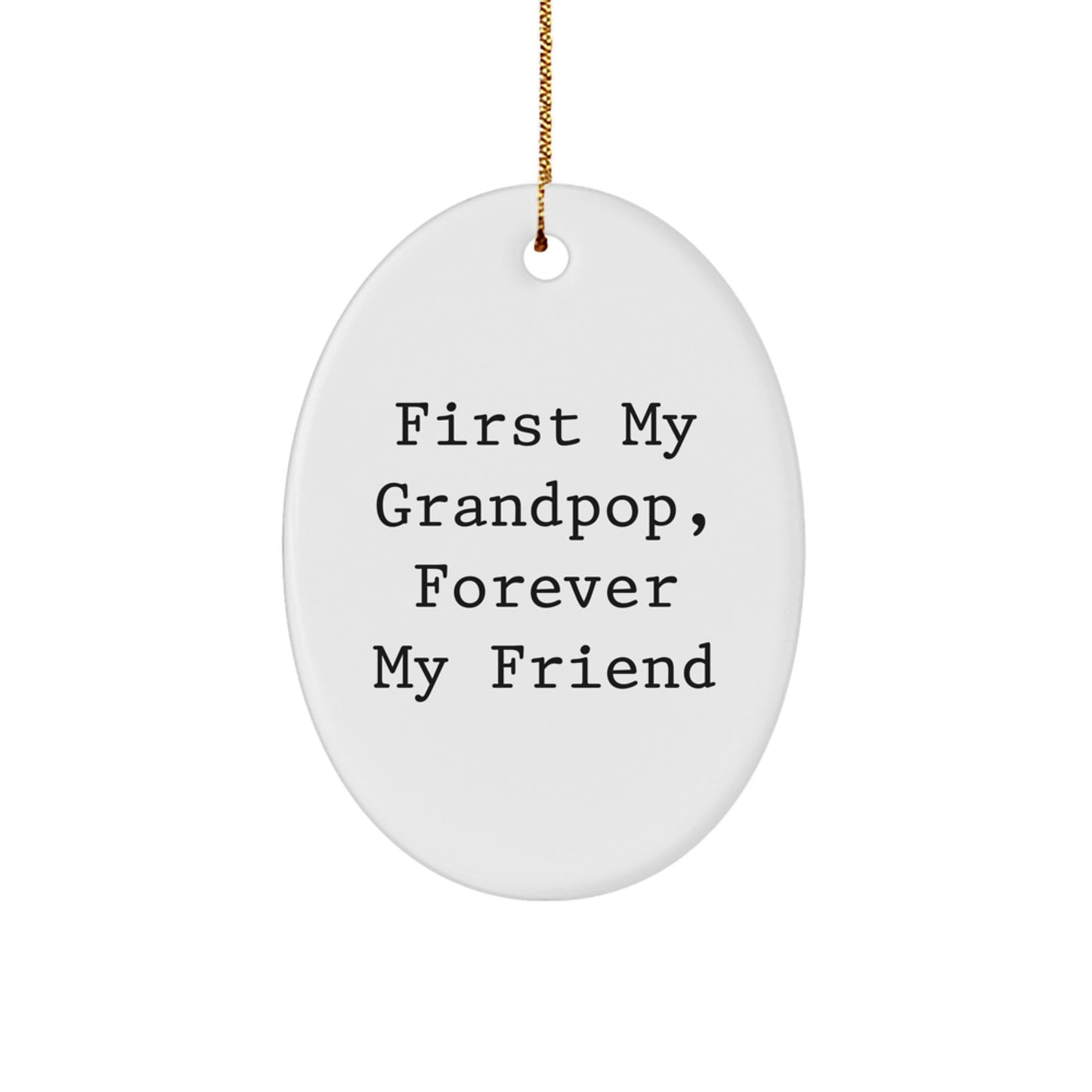 Grandpop Oval Ornament Gifts for Men, Funny Quote 'First My Grandpop, Forever My Friend', Christmas Unique Gifts from Family - Image 1