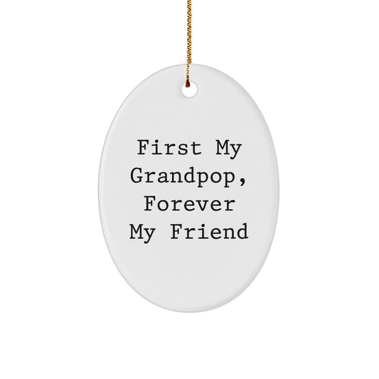 Grandpop Oval Ornament Gifts for Men, Funny Quote 'First My Grandpop, Forever My Friend', Christmas Unique Gifts from Family - Image 1