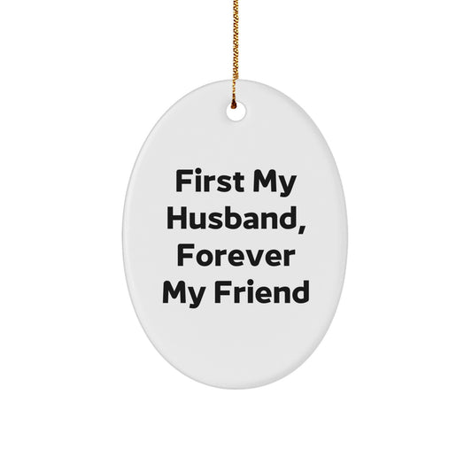 Funny Husband Gifts - First My Husband, Forever My Friend Oval Ornament, Christmas Unique Gifts from Men to Husband - Image 1