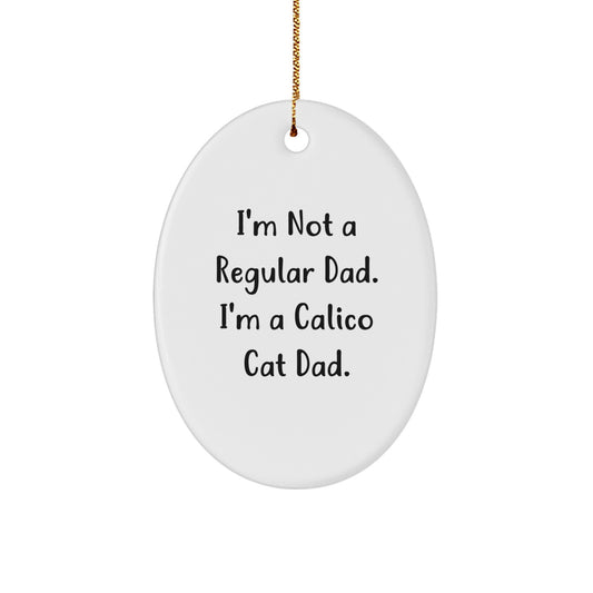 Calico Cat Funny Oval Ornament Gifts from Men, Women, Friends, Coworkers, Family to Calico Cat Dad, Mom, or Enthusiasts for Christmas Unique Gifts - Image 1