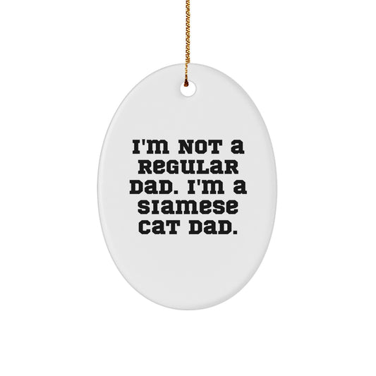 Funny Siamese Cat Dad Oval Ornament Gifts from Men to Family, Christmas Unique Gifts for Siamese Cat Lovers - Image 1