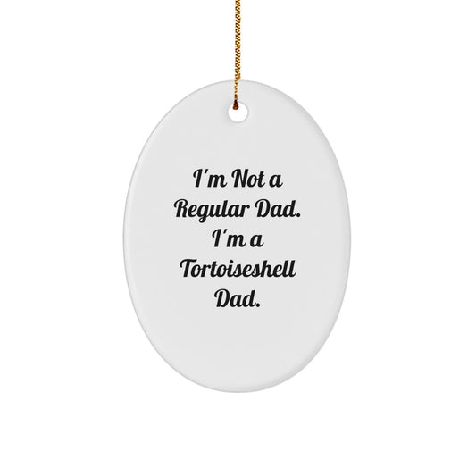 Tortoiseshell Cat Dad Gifts for Men, Funny Oval Ornament, Christmas Unique Gifts from Dad to Tortoiseshell Cat Lover - Image 1