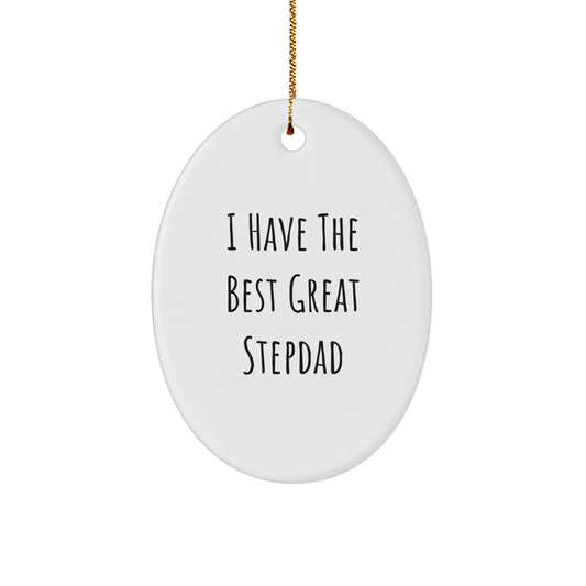 Gifts from Family for the Best Stepdad, Oval Ornament with 'I Have The Best Great Stepdad' Quote, Christmas Unique Gifts - Image 1