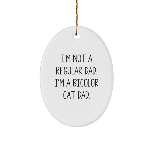 Bicolor Cat Dad Oval Ornament, Funny Quote Gifts from Men to Friends for Christmas - Image 1