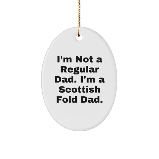 Scottish Fold Cat Dad Gifts, Funny Dad Quote, Oval Ornament for Men, Unique Christmas Unique Gifts from Dad to Scottish Fold Cat - Image 1