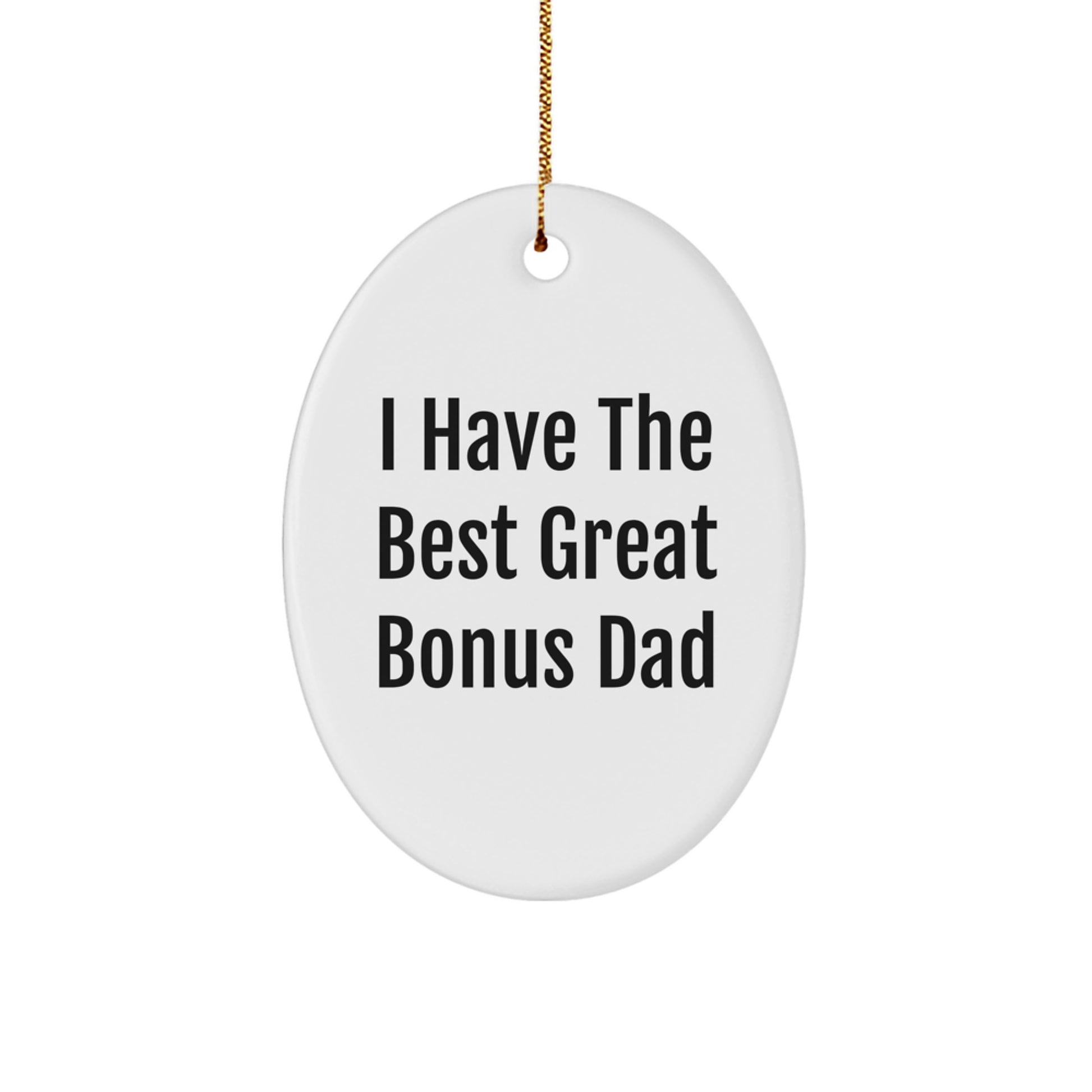 Funny Bonus Dad Christmas Unique Gifts from Men to Bonus Dad Oval Ornament - Oval Shaped White Color - Image 1
