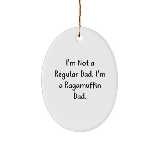 Funny Ragamuffin Cat Dad Gifts for Christmas - Oval Ornament 'I'm Not A Regular Dad. I'm A Ragamuffin Dad.' - Image 1