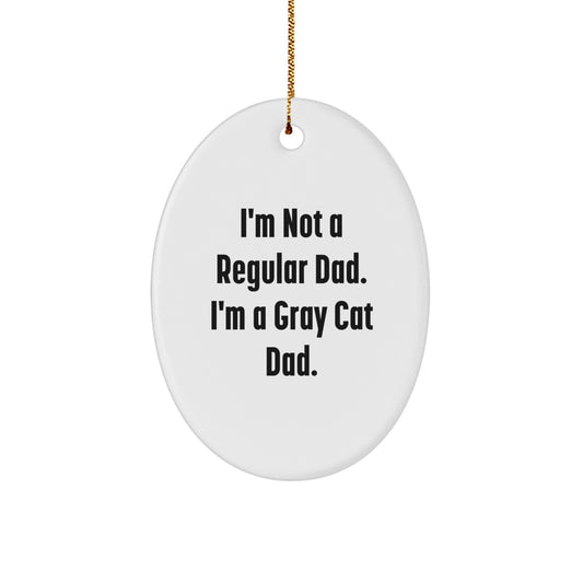 Funny Gray Cat Dad Oval Ornament Gifts from Men to Women Friends Family - Image 1