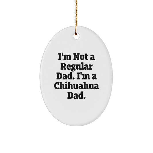 Funny Chihuahua Dad Oval Ornament Gifts from Men to Friends for Christmas - Image 1