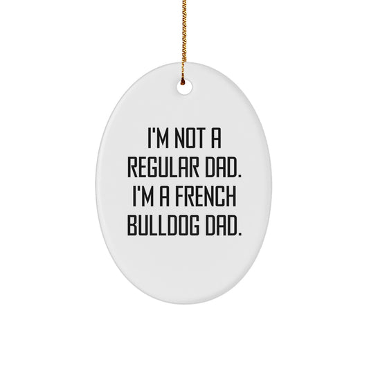 French Bulldog Dad Oval Ornament, Funny Quote Gifts from Family, Friends, or Coworkers for French Bulldog Lovers during Christmas - Image 1