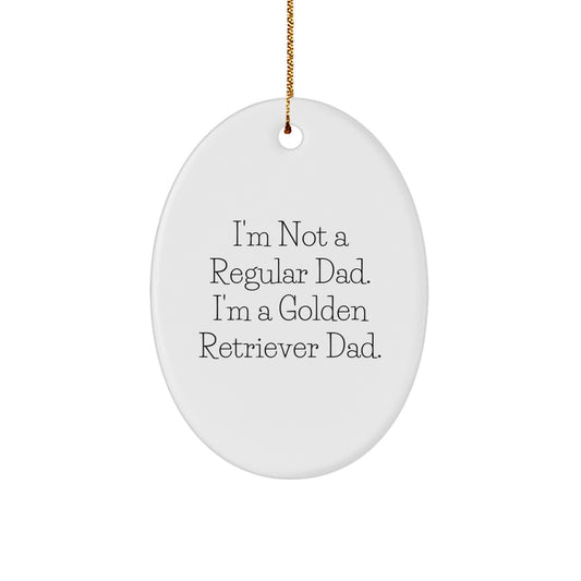 Funny Golden Retriever Dad Gifts for Him, Christmas Unique Oval Ornaments for Men, 'I'm Not A Regular Dad. I'm A Golden Retriever Dad.' - Image 1