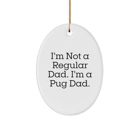 Pug Dog Oval Ornament Funny Quote Gifts for Men from Family Christmas Unique - Image 1