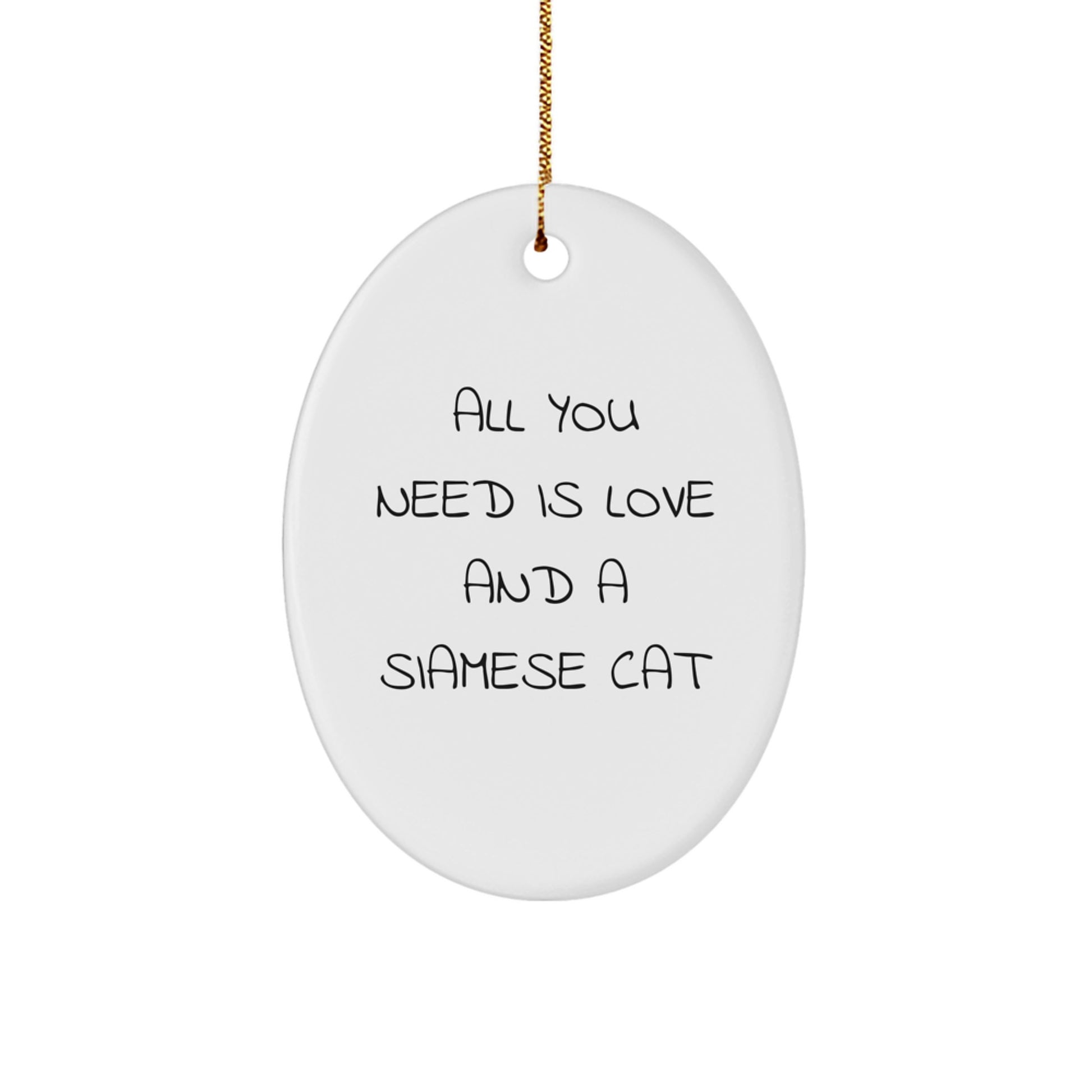 Funny Siamese Cat Gifts from Friends for Christmas - Oval Ornament Decoration Ideas with Quote - Image 1