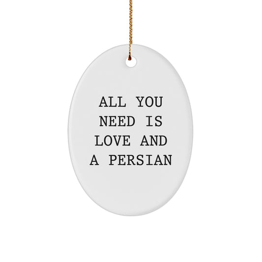 Gifts from Friends, Funny Persian Cat Christmas Decor, Oval Ornament with 'All You Need Is Love And A Persian' Quote - Image 1