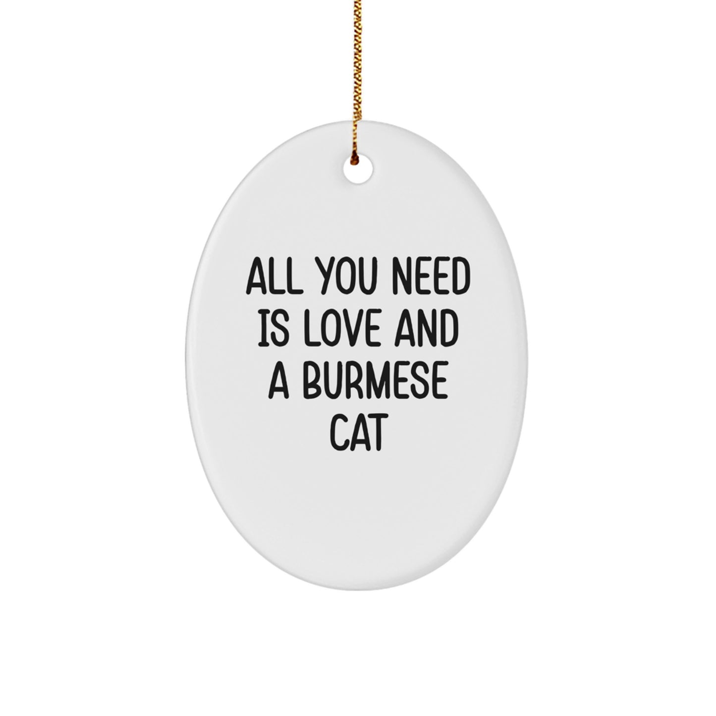 Burmese Cat Oval Ornament, Funny Quote Gifts from Men to Family, Christmas Unique Gifts for Women, Oval Shaped Decor for Home - Image 1