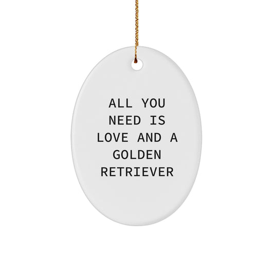 Golden Retriever Dog Oval Ornament, 'All You Need Is Love', Funny Christmas Unique Gifts from Family, Friends, Men, or Women, for Golden Retriever Dog, Christmas Unique Ornaments - Image 1