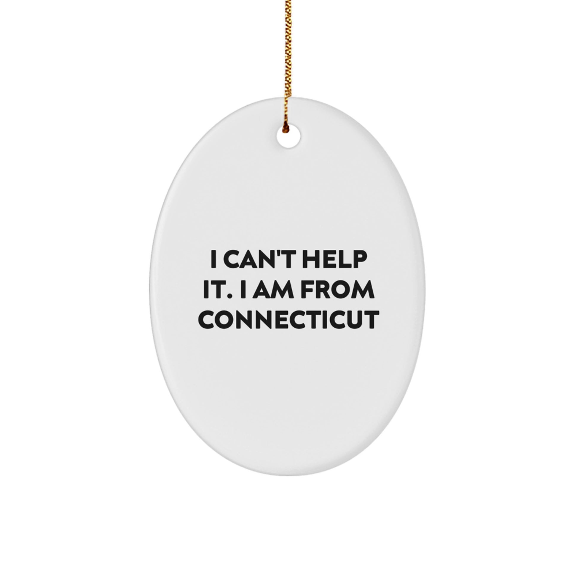 Connecticut Oval Ornament Funny Quote Gifts from Men to Women Friends Family for Christmas Unique Decorations - Image 1