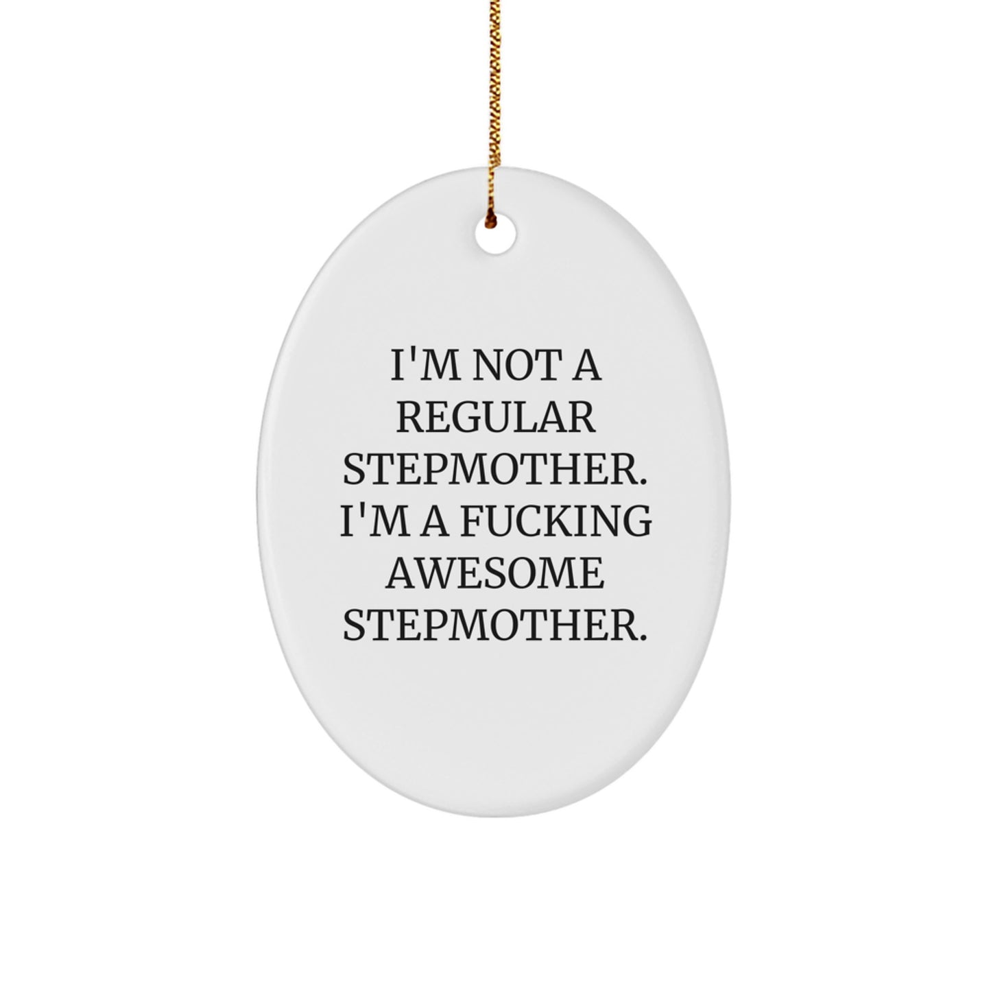 Funny Stepmother Gifts - I'm A F--king Awesome Stepmother Oval Ornament, White, Christmas Decor - Image 1