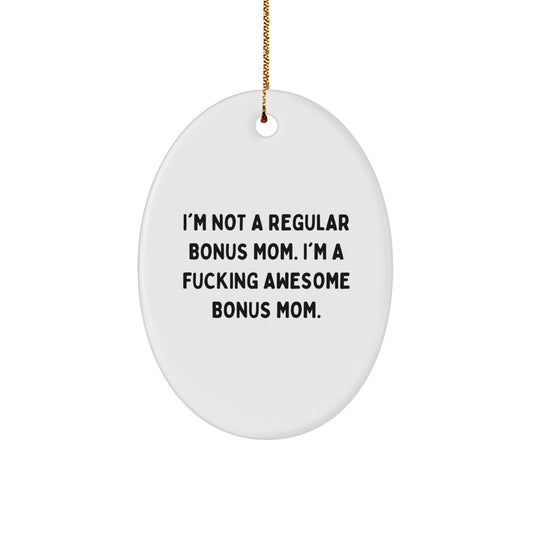 Funny Bonus Mom Gifts, I'm A F--king Awesome Bonus Mom Oval Ornament, Christmas Unique Presents from Family to Bonus Mom - Image 1