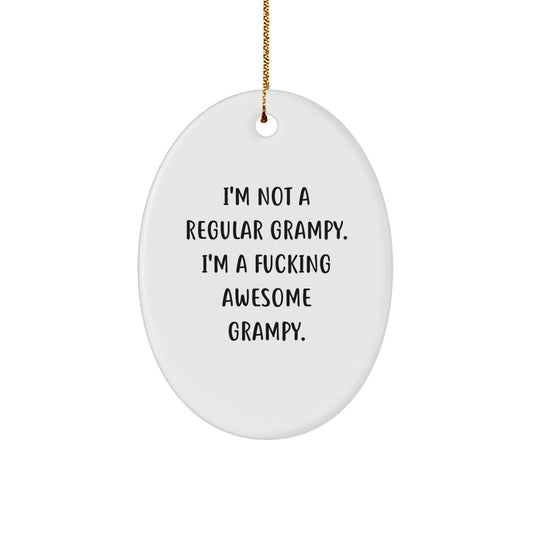 Funny Grampy Oval Ornament Gifts from Men to Grampy, I'm Not A F--king Awesome Grampy, Unique Christmas Unique Gifts - Image 1