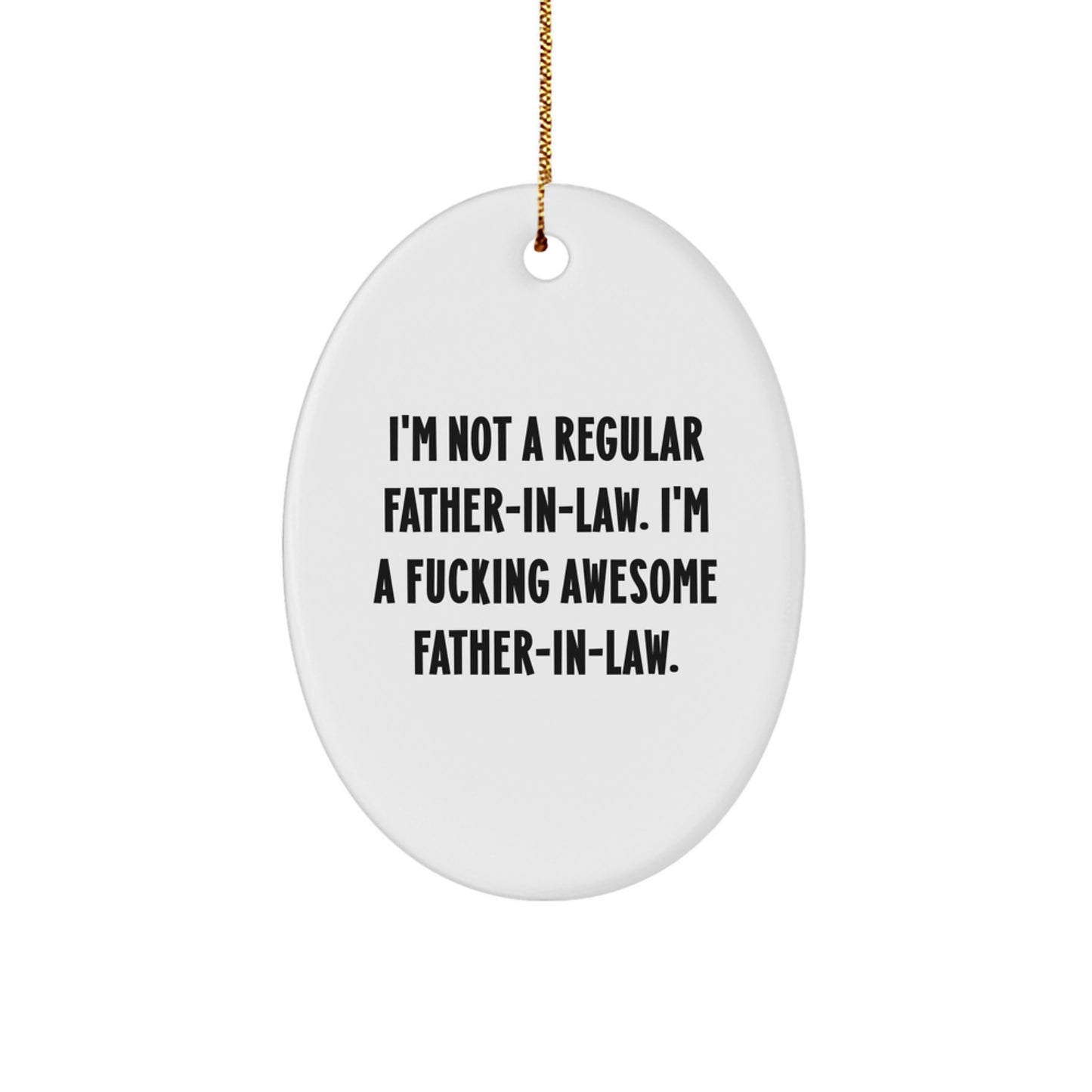 Funny Father-in-law Oval Ornament Gifts from Men for Father-in-law, Unique Christmas Unique Gifts for Father-in-law, Oval Ornament Quote - Image 1