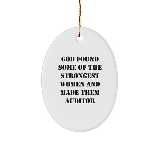 Funny Auditor Oval Ornament Gifts from Men, Women, Friends, Coworkers, Family for Women, Men, Friends, Coworkers, Family - God Found Strongest Women and Made Them Auditor Christmas Unique Gifts - Image 1