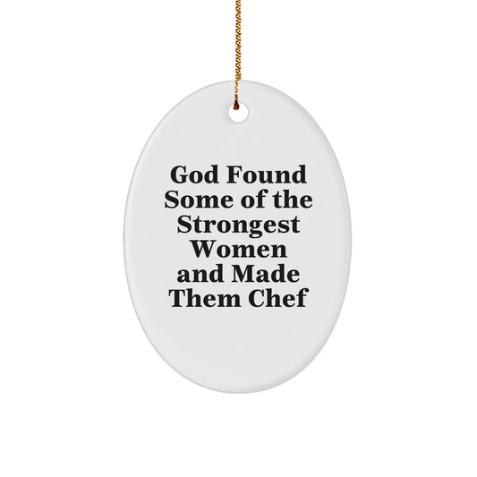 Funny Chef Gifts from God, Oval Ornament for Strong Women, Christmas Unique Gifts for Her, Gifts for Chef, Chef Wife, Friends, Family - Image 1
