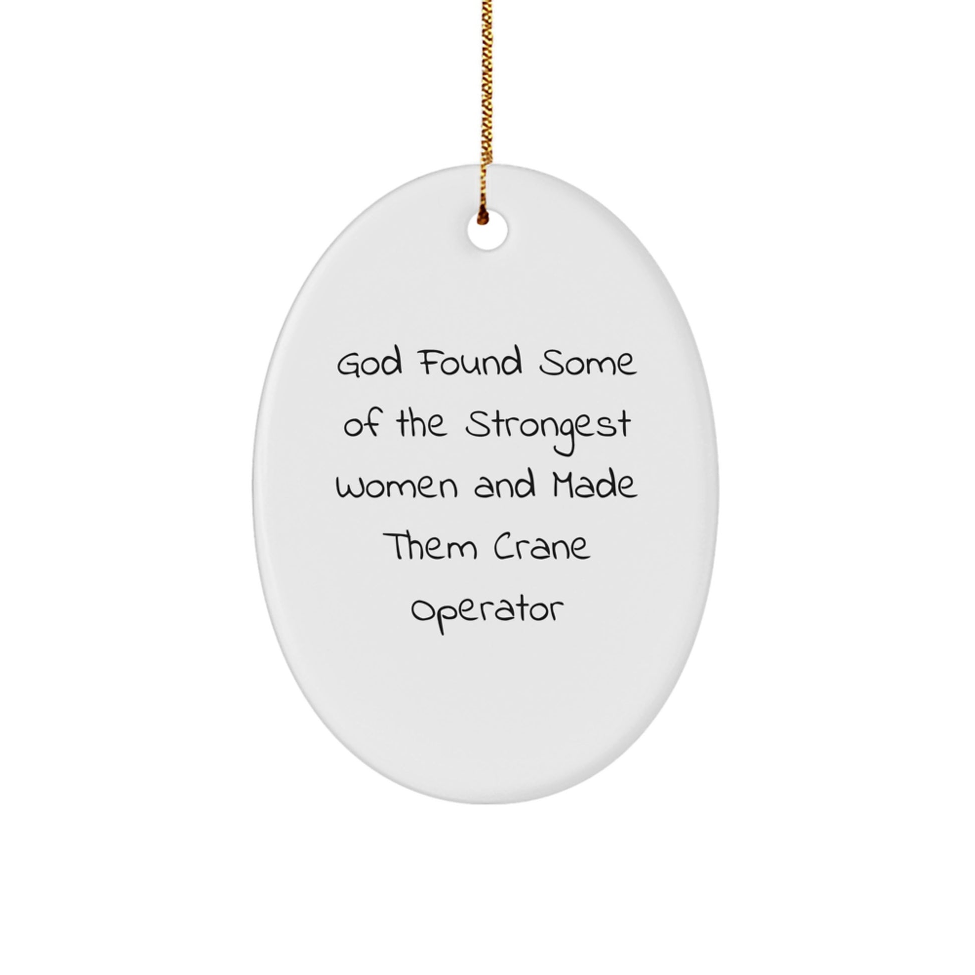 Funny Crane Operator Gifts from Women Who Lift - Oval Ornament for Men, Women, Coworkers, and Friends - Christmas Unique Gifts - Image 1