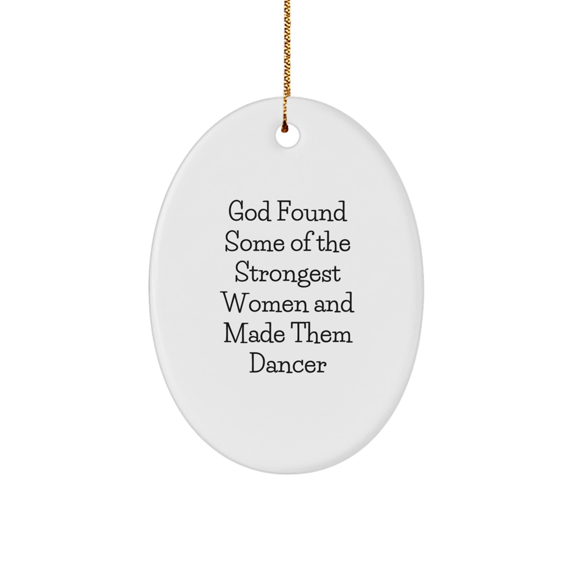 Funny Dancer Gifts from Friends for Dancer, Oval Ornament for Christmas Unique Gifts, Inspirational Dancer Quote Oval Decoration - Image 1