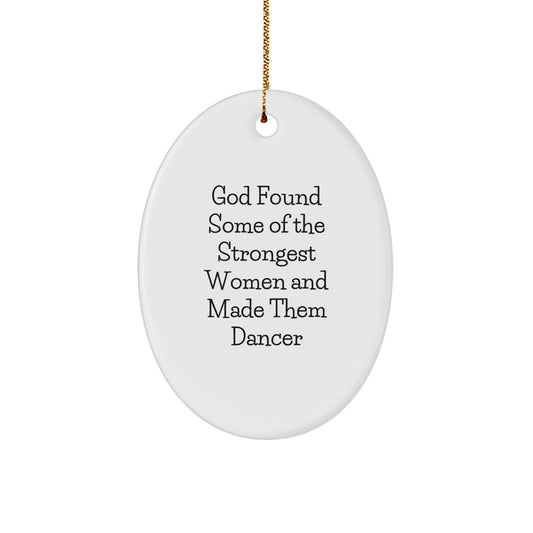 Funny Dancer Gifts from Friends for Dancer, Oval Ornament for Christmas Unique Gifts, Inspirational Dancer Quote Oval Decoration - Image 1