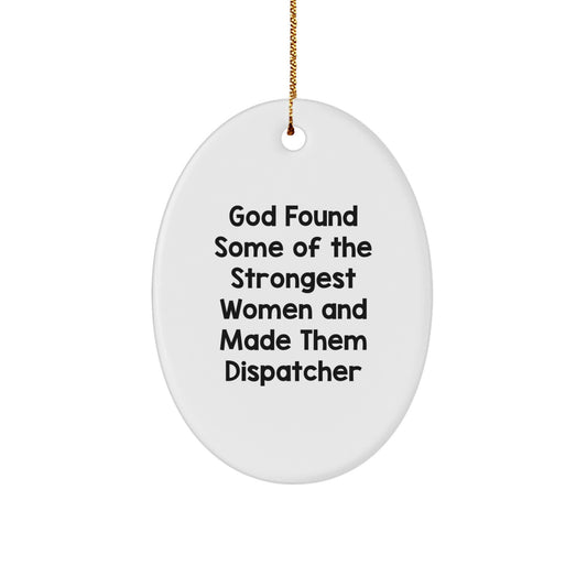 Funny Dispatcher Gifts for Women from Men - Oval Ornament - Christmas Unique - Image 1