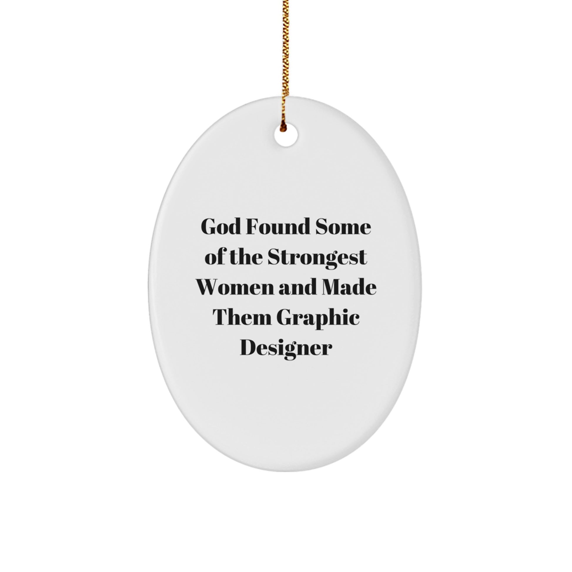 Funny Graphic Designer Gifts from God's Strongest Women - Oval Ornament for Christmas - Image 1