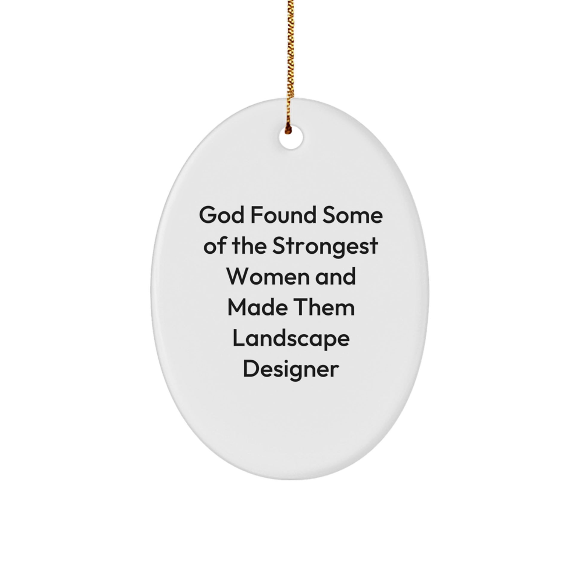 Funny Landscape Designer Gifts for Women, Oval Ornament from God's Strongest Women, Christmas Unique Gifts from Friends, Family - Image 1