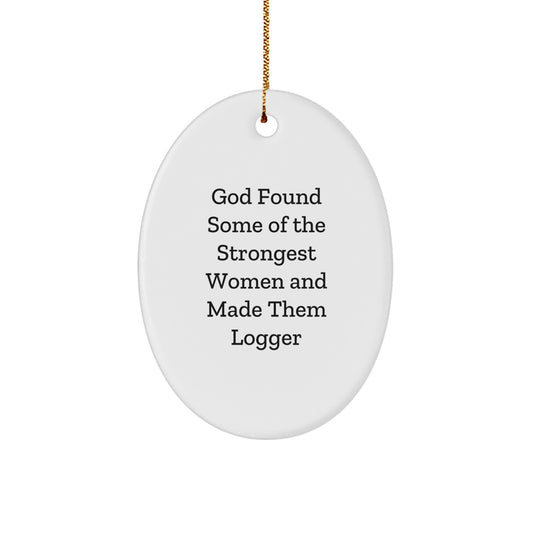 Funny Logger Oval Ornament Gifts from Women, Gifts for Logger Enthusiasts, Unique Christmas Unique Gifts for Logger Fans, Oval Ornament Logger Decor - Image 1