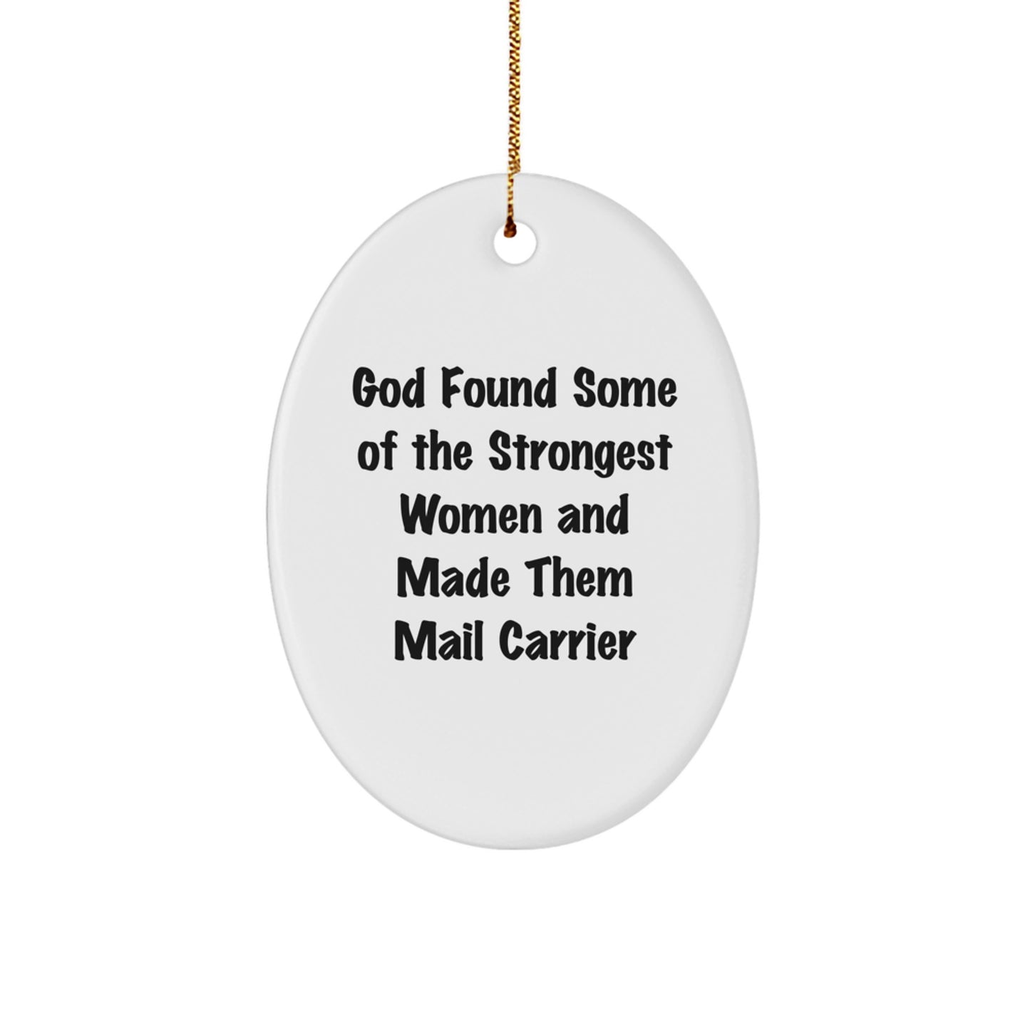 Funny Mail Carrier Gifts for Women - Oval Ornament - Inspirational Quote for Christmas - Image 1