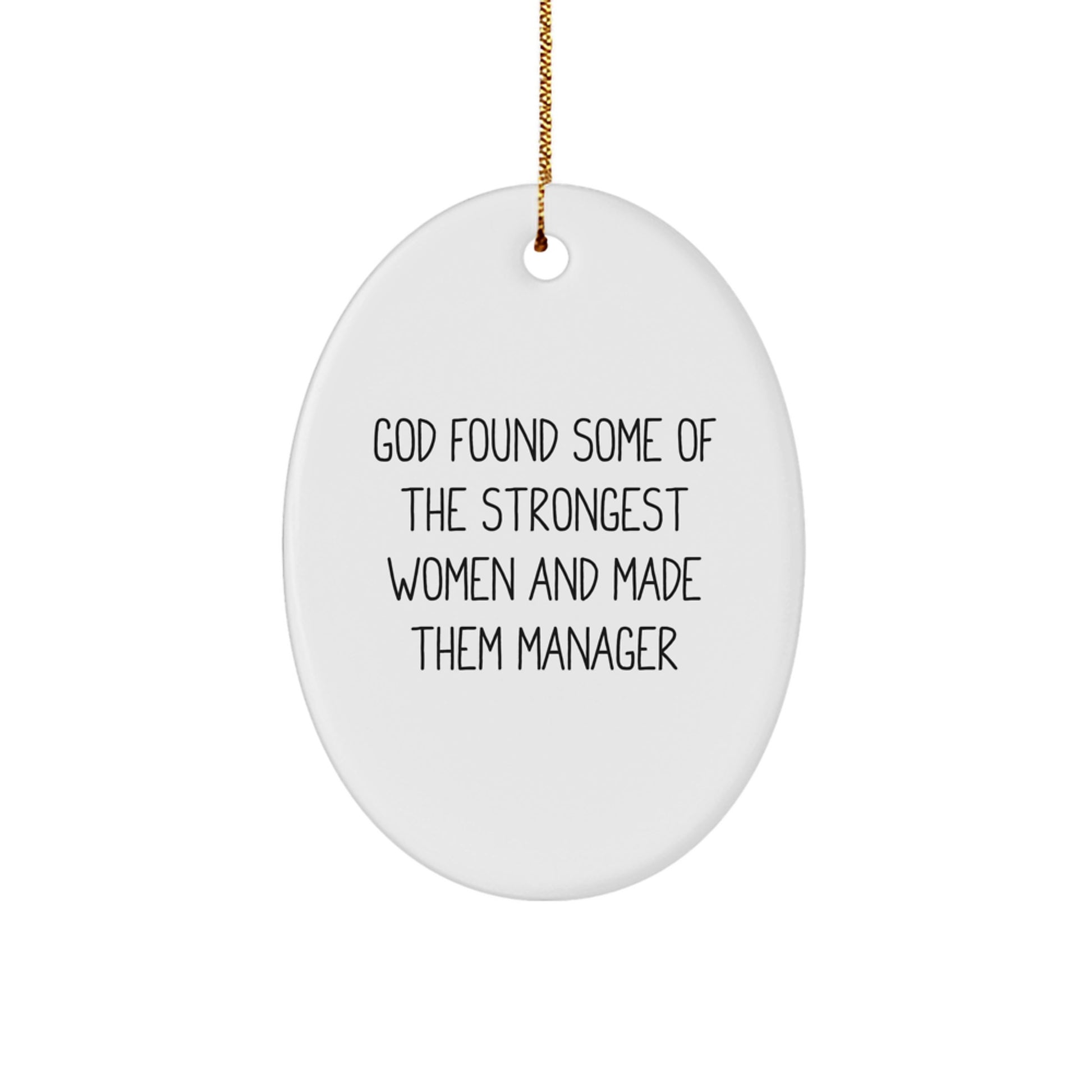 Funny Manager Gifts, God Found Some Of The Strongest Women And Made Them Manager Oval Ornament, Christmas Unique Gifts from Friends for Manager - Image 1