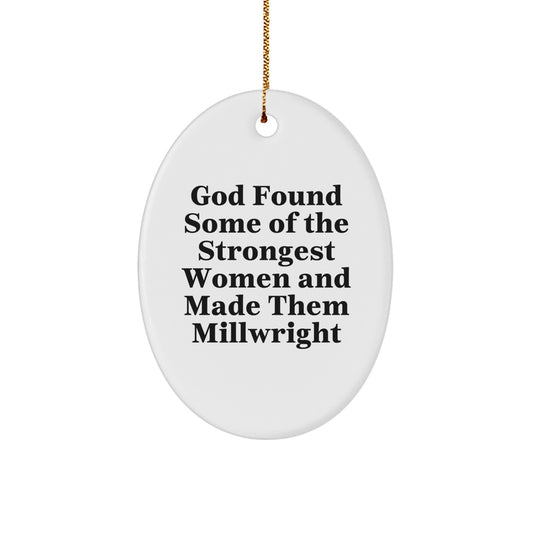 Funny Millwright Gifts from Friends - Oval Ornament for Women - Christmas Unique Presents for Millwrights - Image 1