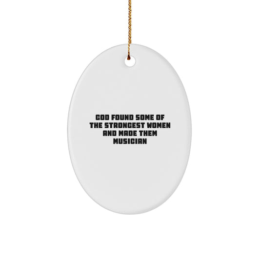 Funny Musician Gifts for Women from God's Strongest - Oval Ornament, White, 3.25'' Tall - Image 1